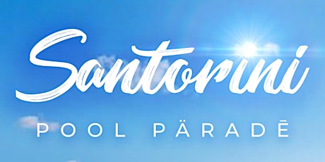 Hauptbild für SANTORINI “Pool Päradē”