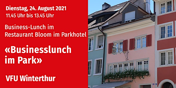 Business-Lunch, Winterthur, 24.08.2021