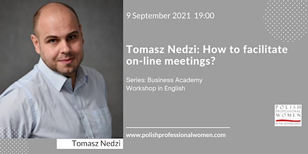 Tomasz Nedzi: How to facilitate  on-line meetings?