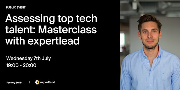 Assessing Tech Candidates Effectively: Masterclass with expertlead