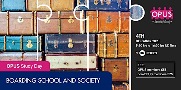 OPUS STUDY DAY -  BOARDING SCHOOL AND SOCIETY