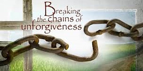 Forgiveness: Breaking the Chains of Unforgiveness primary image