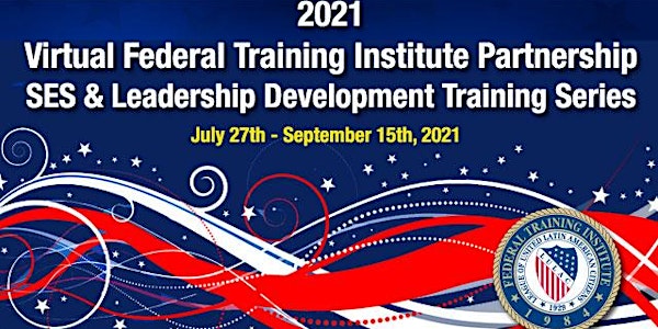 2021 Virtual FTIP SES and Leadership Development Training Series