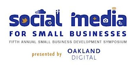SOCIAL MEDIA FOR SMALL BUSINESSES 2015 presented by Oakland Digital primary image