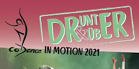 Hauptbild für Co-Dance IN MOTION 2021 - DRUNTER & DRÜBER
