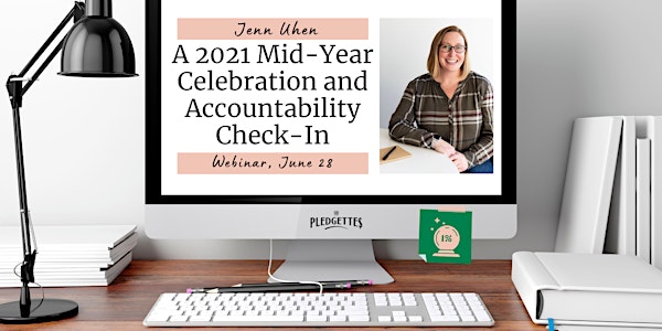 A 2021 Mid-Year Celebration and Accountability Check-In
