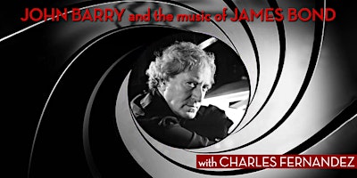 John Barry and the Music of James Bond with Charles Fernandez