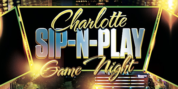 Sip -N- Play Adult Game Night!