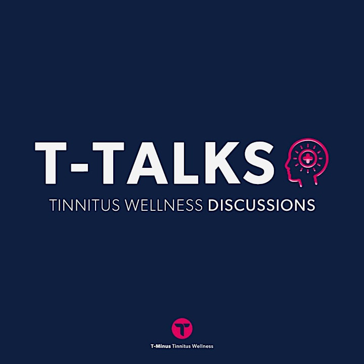 
		T-Talks - Tinnitus Wellness Discussions - 'Working With Tinnitus' image
