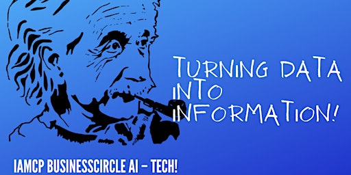 Hauptbild für BusinessCircle AI - Tech! Turning Data into Information! KICKOFF