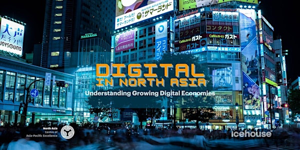 Digital in North Asia- Understanding growing digital economies