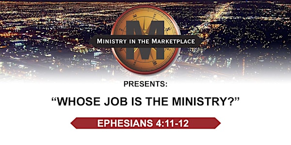 WHOSE JOB IS THE MINISTRY?