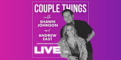 Couple Things Live with Shawn Johnson & Andrew East tickets