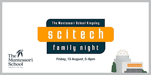 The Montessori School Kingsley Scitech Family Night