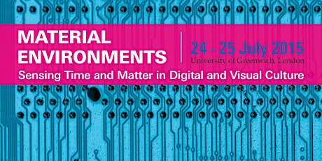 Material Environments: Sensing Time and Matter in Digital & Visual Culture primary image