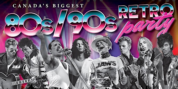 Canada's Biggest Retro 80s/90s Party: A Tribute to Heroes