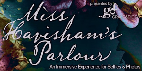 Miss Havisham's Parlour: An Immersive Experience for Selfies &  Photos