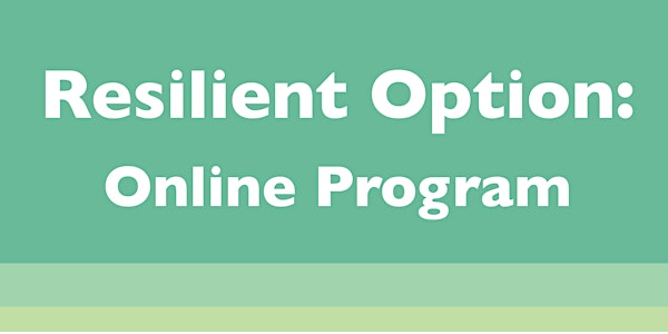 Resilient Option: Online Program