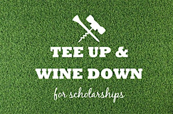 Tee Up & Wine Down - Golf Tournament primary image