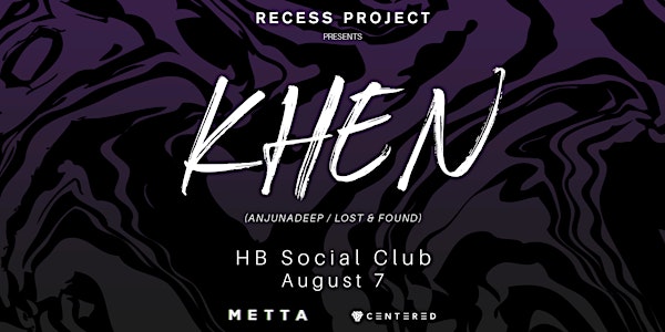 Recess Project Pres. KHEN (Anjunadeep / Lost & Found)