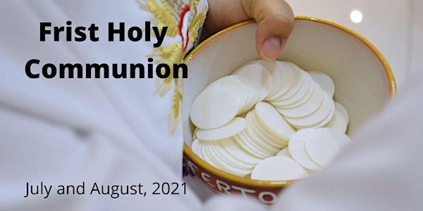 First Holy Communion Dates July - August 2021