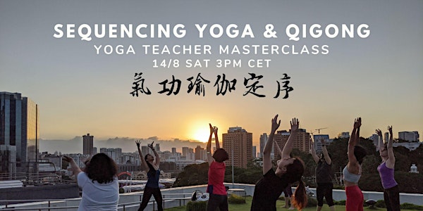 Sequencing Yoga & Qigong for Yoga Teachers