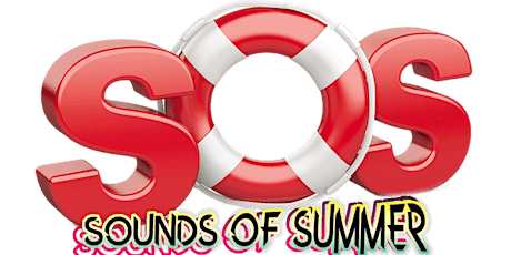 Sounds of Summer S.O.S TICKETS AVAILABLE AT THE DOOR