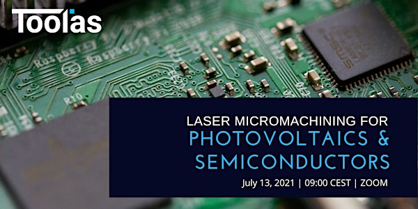 Laser Micromachining for PHOTOVOLTAICS & SEMICONDUCTORS
