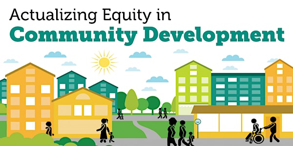 Actualizing Equity in Community Development