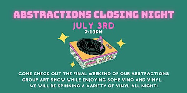 Vino & Vinyl: Closing Night ABSTRACTIONS Art   @Fulton Street Collective