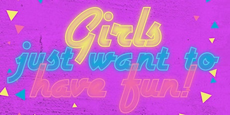 Girls Just Want to Have Fun (by the Girls With Bols crew) primary image