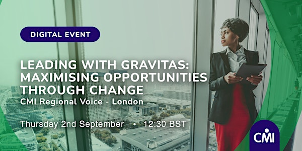Leading with Gravitas: Maximising Opportunities Through Change