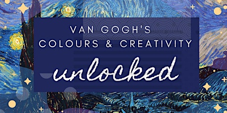 Van Gogh Colours  and Creativity Unlocked. primary image