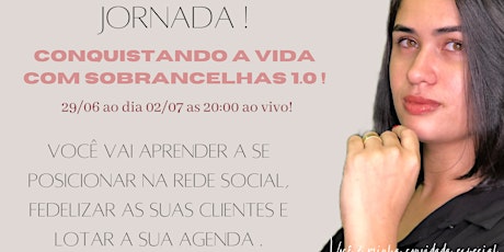 Imagem principal do evento Conquistando a vida com Sobrancelhas 1.0