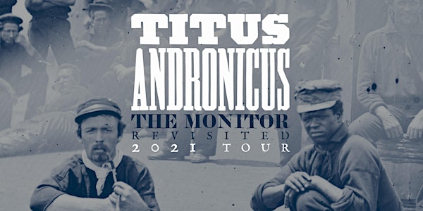 Titus Andronicus: The Monitor Revisited 2021 Tour w/s/g Disq