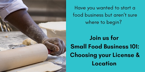 Small Food Business 101: Choosing Your License & Location