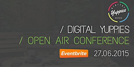 Immagine principale di Digital Yuppies // Open Air Conference 