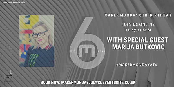 Maker Monday at 6 with special guest Marija Butkovic