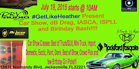 #GetLikeHeather Car Show dB Drag, IASCA, ISPLL and Birthday Bash!!! primary image