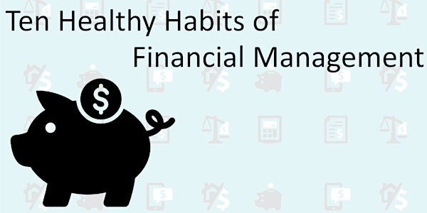 Ten Healthy Habits of Financial Management
