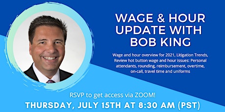 Wage & Hour Update with Bob King