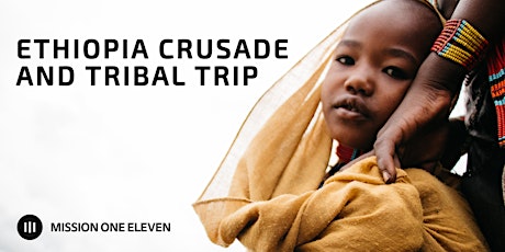 Ethiopia Missions Trip: 6 Week Crusade and Tribal Ministry