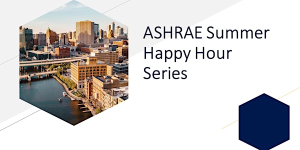 ASHRAE Summer Happy Hour Series -August