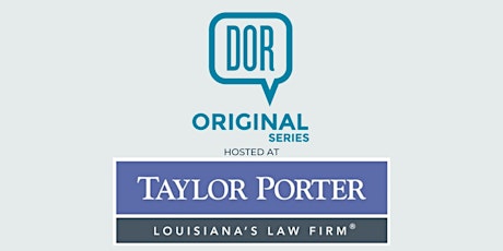 DOR Original SEPT/THUR 2022 - IN PERSON at Taylor Porter