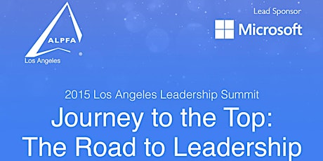 ALPFA Los Angeles Presents JOURNEY TO THE TOP: THE ROAD TO LEADERSHIP primary image