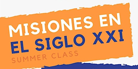 SUMMER CLASS MISIONES EN EL SIGLO XXI primary image