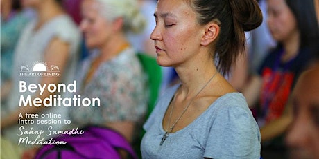 Beyond Meditation - An Online Introduction to Sahaj Samadhi Meditation primary image