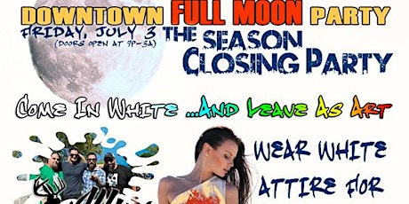 FULL MOON party Season Closing Event (Friday, July 3rd @ TSL Lounge) primary image