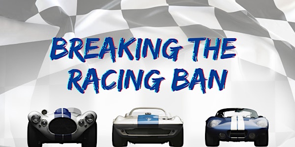 Breaking the Racing Ban Demo Day