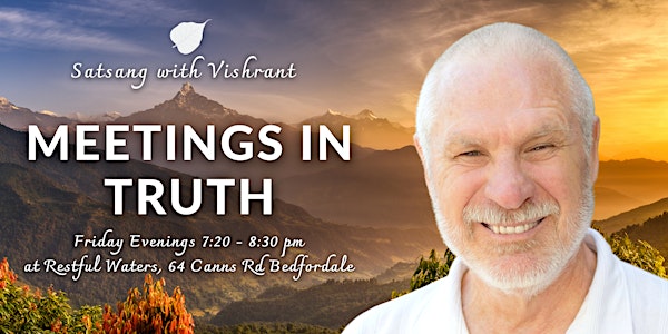 Meetings in Truth | Satsang with Vishrant
